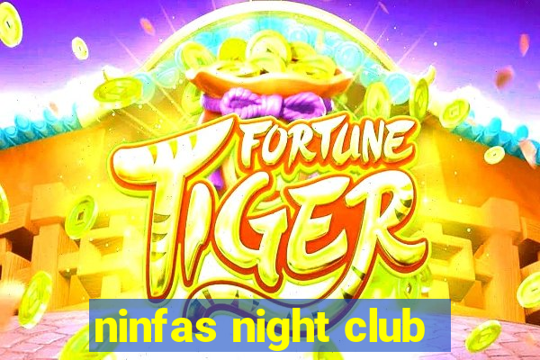 ninfas night club